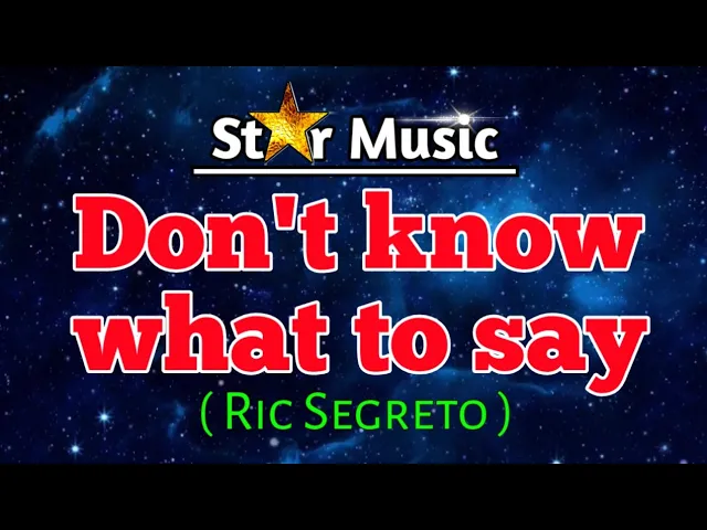 DON'T KNOW WHAT TO SAY - Ric Segreto (KARAOKE/COVER)