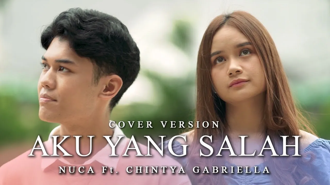 NUCA Ft. CHINTYA GABRIELLA - AKU YANG SALAH (COVER VERSION) background