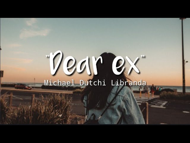 dear ex - Michael Dutchi Libranda | Lyrics background