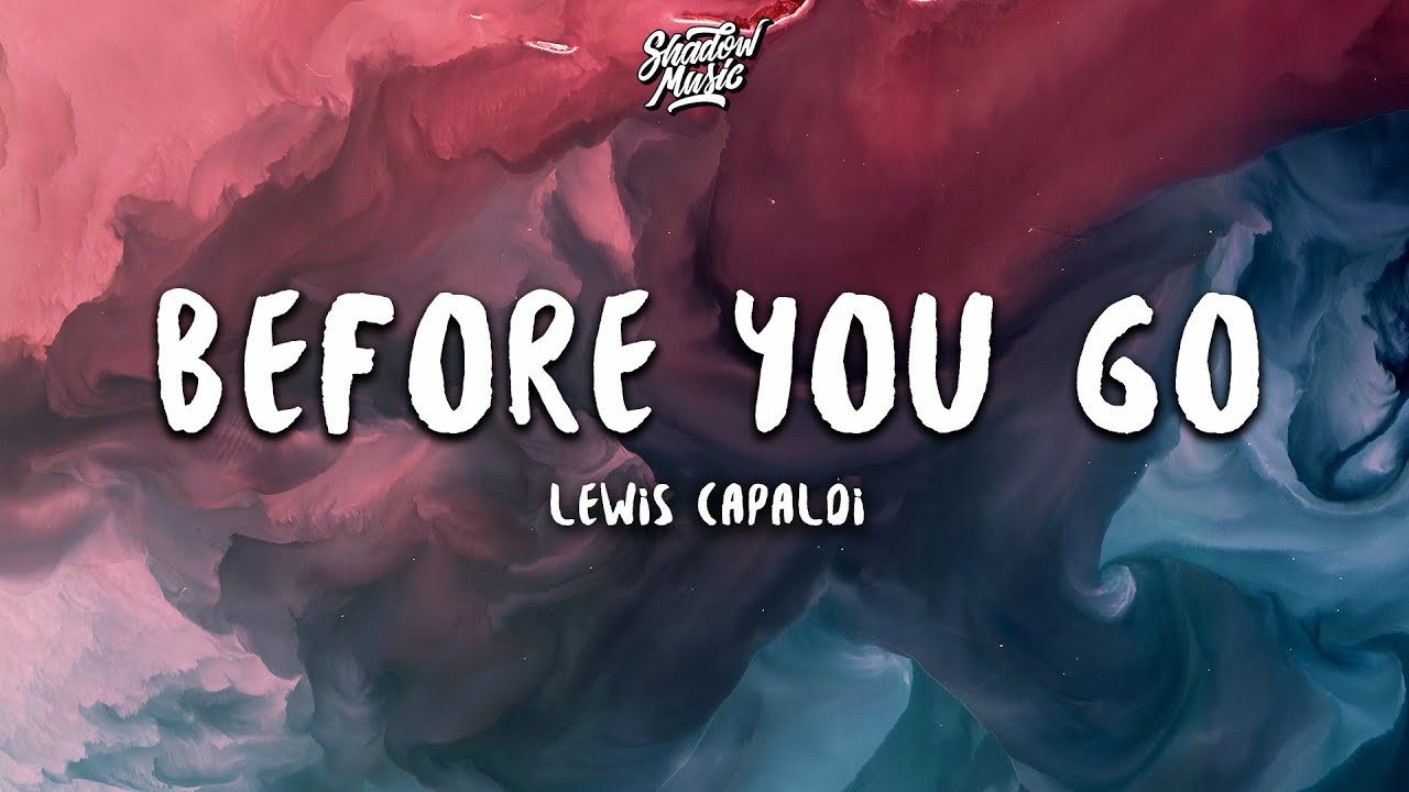 Lewis Capaldi - Before You Go (Lyrics) background