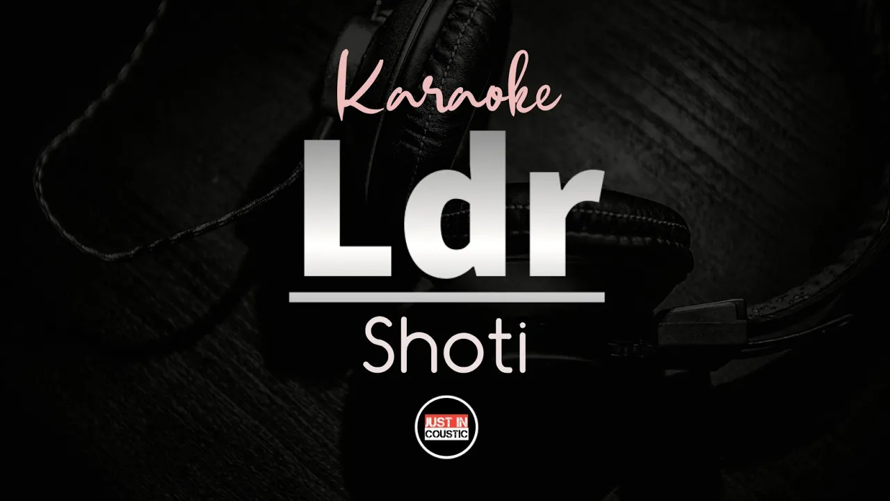 Shoti - LDR (Karaoke Lyrics)