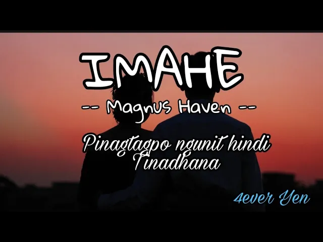 IMAHE (w/ lyrics) - Magnus Haven -- Pinagtagpo ngunit hindi Tinadhana background