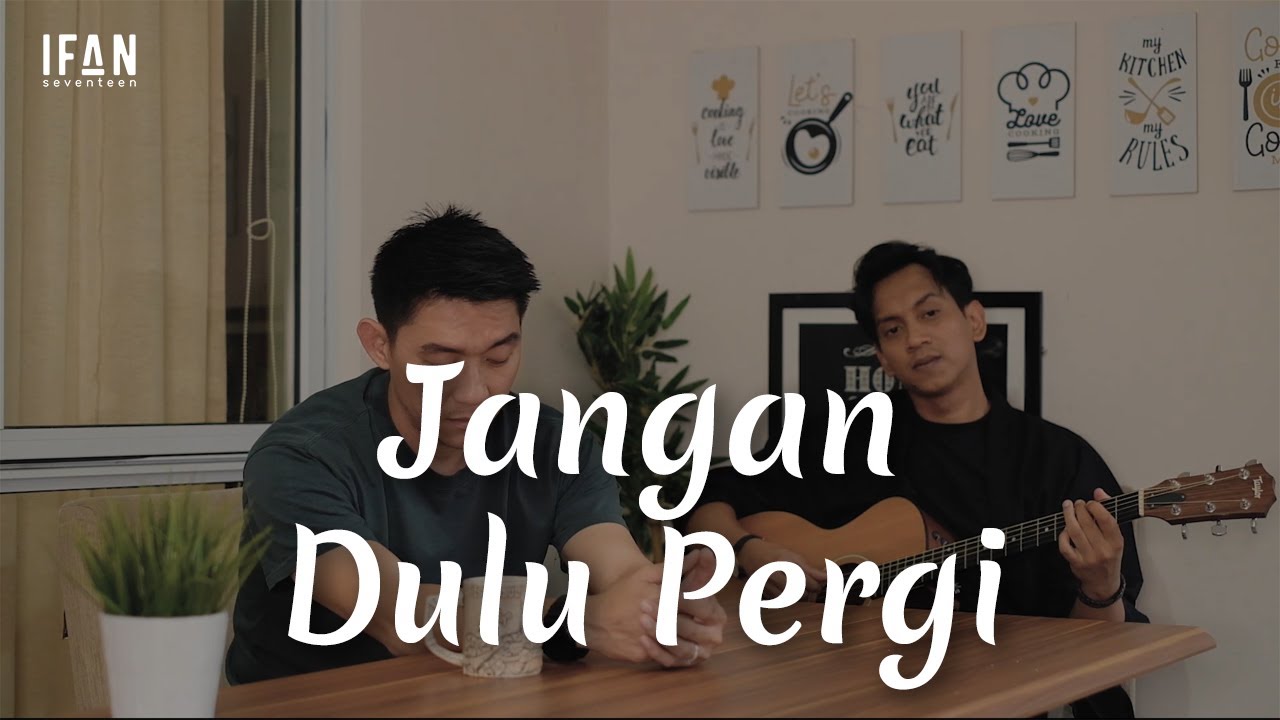Jangan Dulu Pergi - Seventeen (Acoustic version by Ifan Seventeen & Reza Wiyansyah #03)