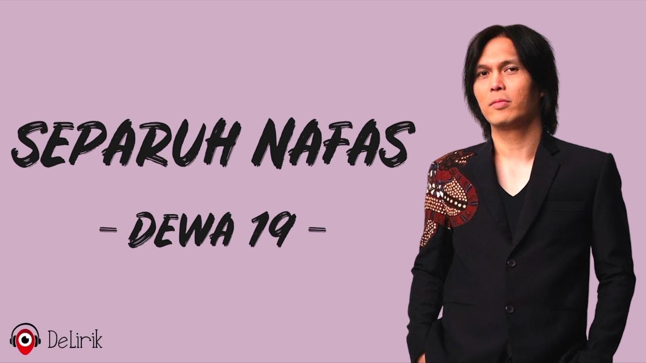 Separuh Nafas - Dewa 19 (Lirik Lagu) ~ Once background