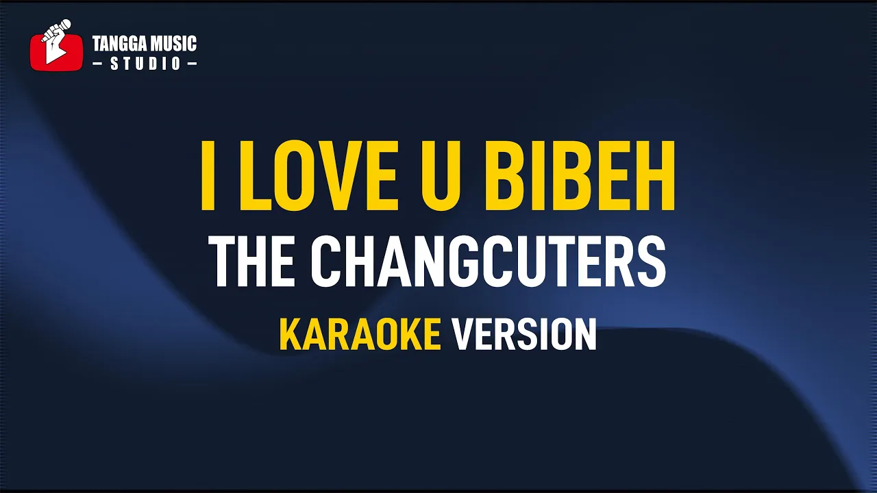 The Changcuters - I Love U Bibeh (Karaoke) backdrop