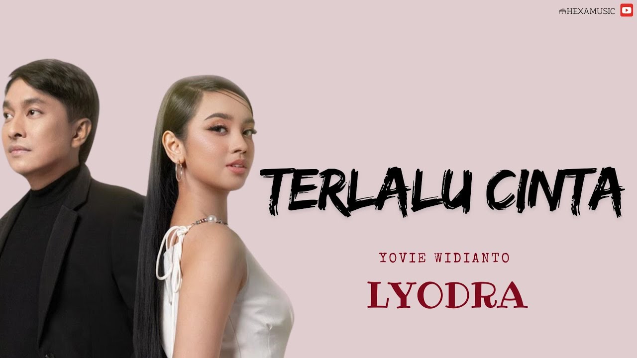 TERLALU CINTA - LYODRA, YOVIE WIDIANTO | Lirik Lagu background