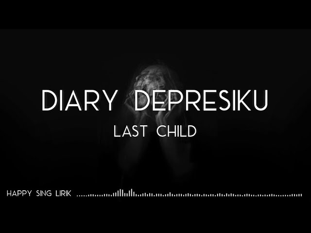 Last Child - Diary Depresiku (Lirik) background