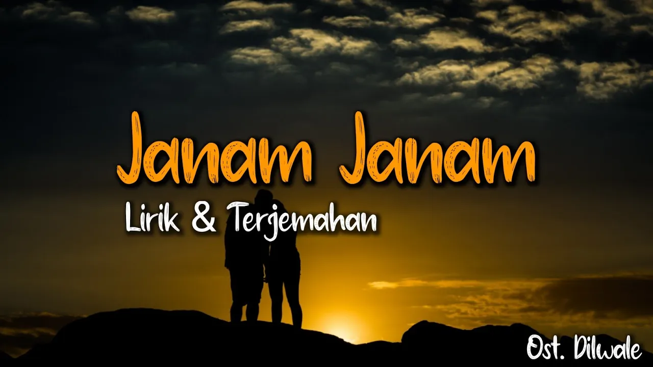 Lirik lagu & Terjemahan | Janam Janam - Arijit Singh, Antara Mitra | Ost. Dilwale (2015) background