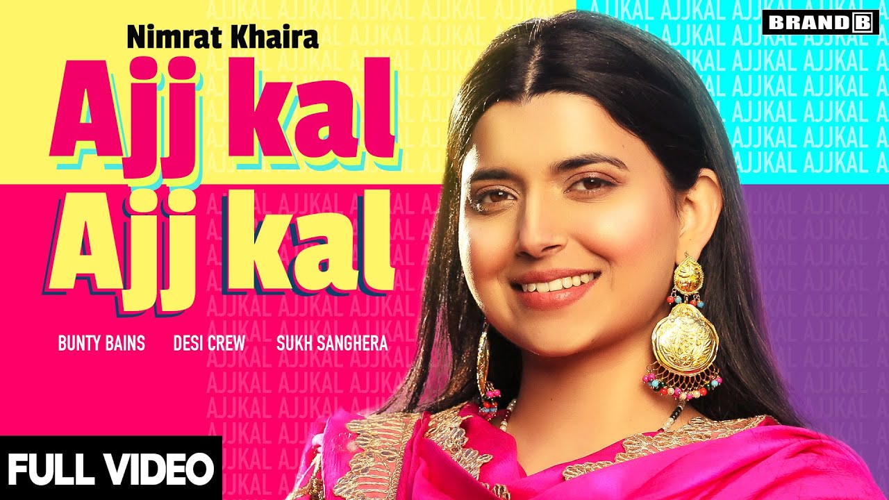 AJJ KAL AJJ KAL (Official Video) Nimrat Khaira | Bunty Bains | Desi Crew | Latest Punjabi Songs 2020 background