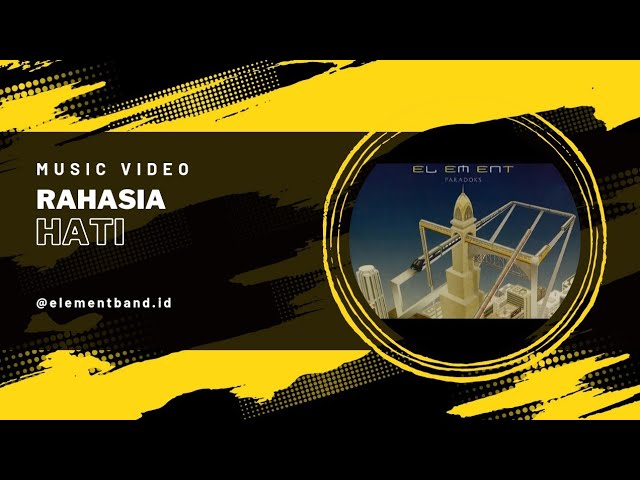 ELEMENT - "Rahasia Hati" - (Official Music Video) background