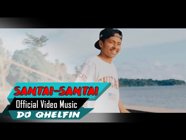 SANTAI SANTAI 🎵Dj Qhelfin🎶(Official Video Music 2020) background