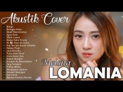 Meisita Lomania Ft Ipank Yuniar Cover Akustik Full Album Terbaru 2021