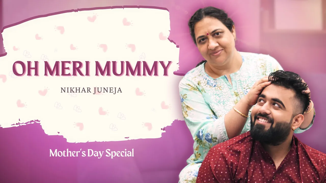 Oh Meri Mummy - MOTHER'S DAY SPECIAL | Nikhar Juneja background