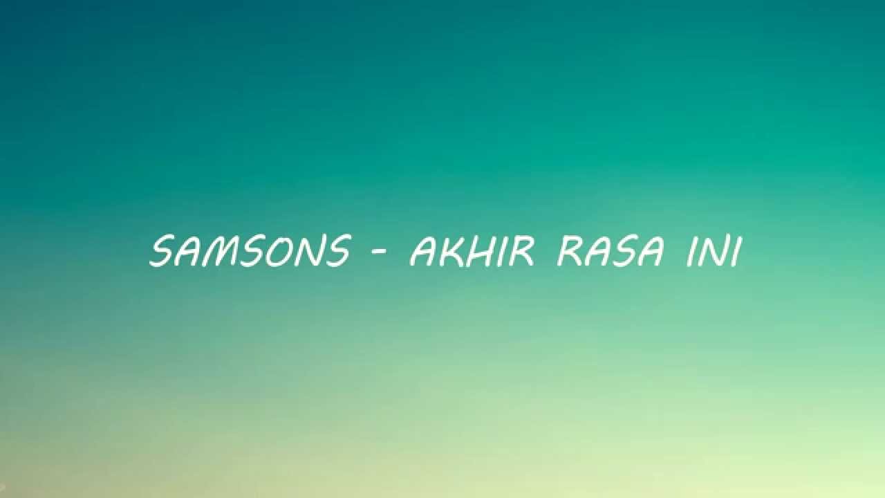 Samsons - Akhir Rasa Ini (Lirik) background