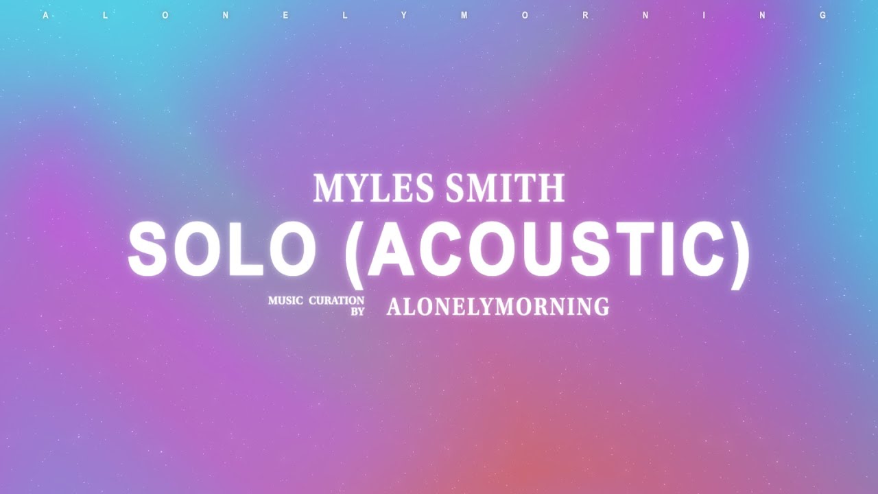 Myles Smith - Solo (Acoustic) (Lyrics) background