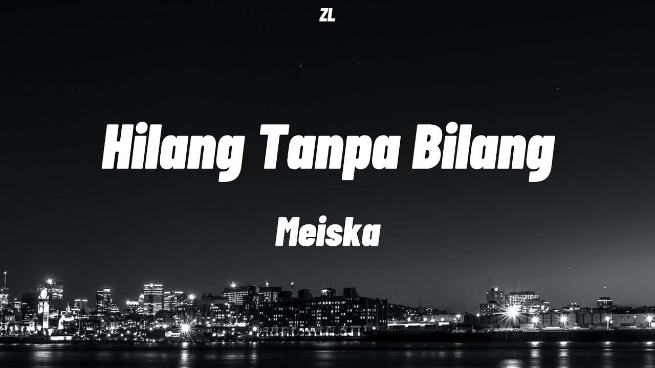 Hilang Tanpa Bilang - Meiska Video Lirik Lagu background