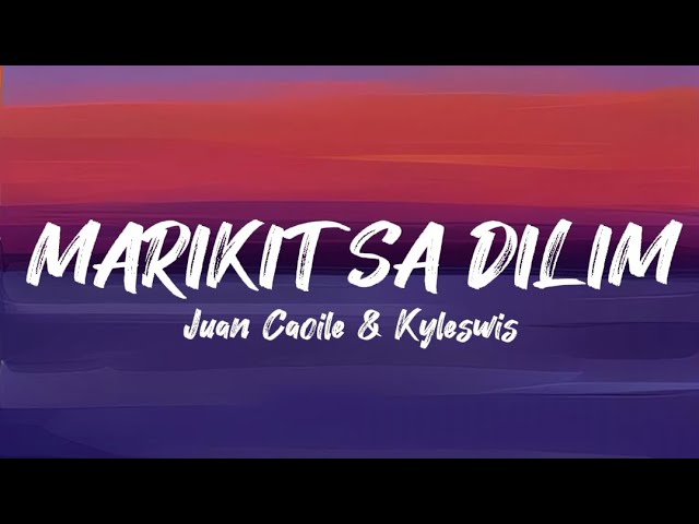 Marikit Sa Dilim - Juan Caoile & Kyleswis | ft. Jawz (Lyrics) background