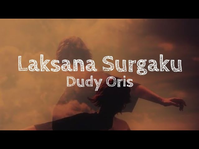 Laksana Surgaku : Dudy Oris ( Lirik Lagu) background