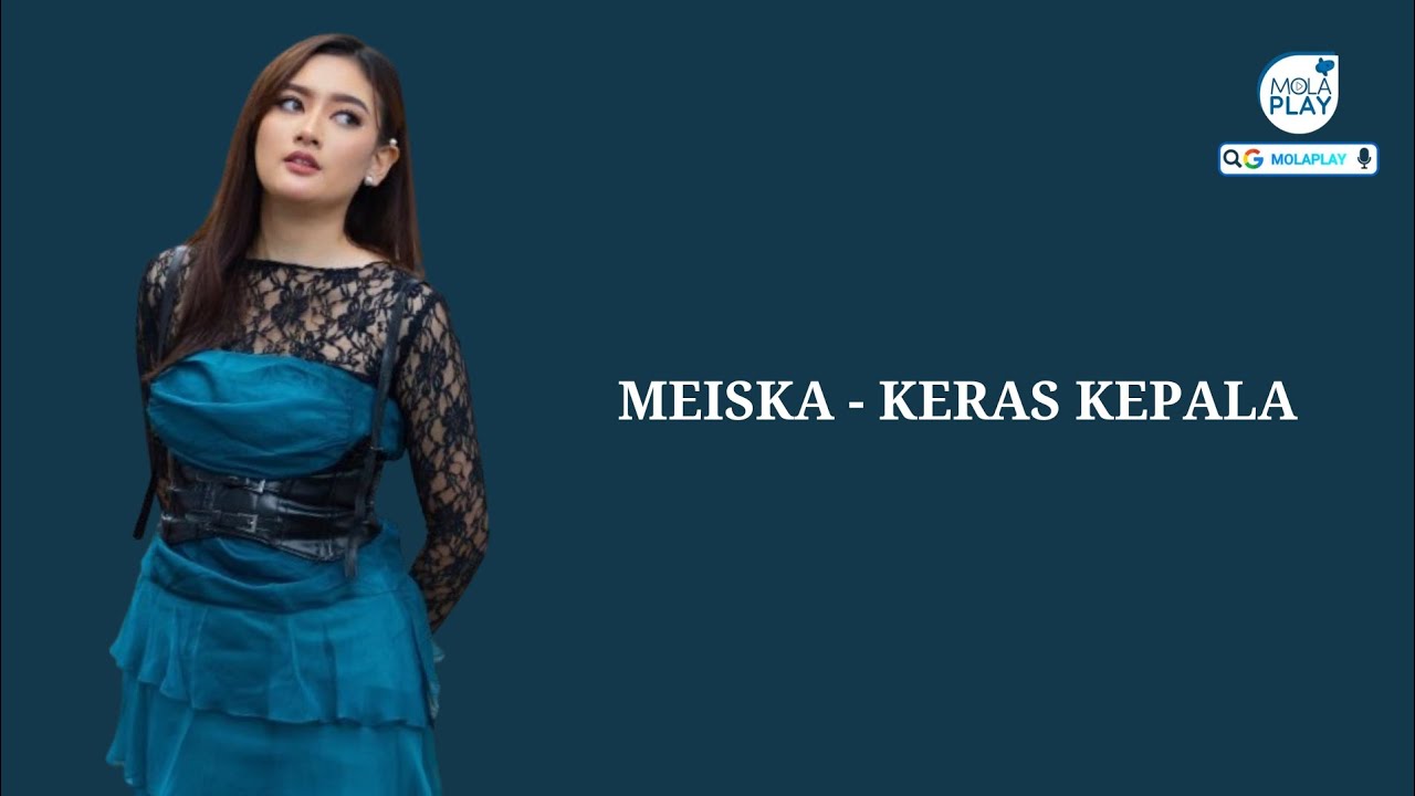 MEISKA - KERAS KEPALA (Lyrics Video) background