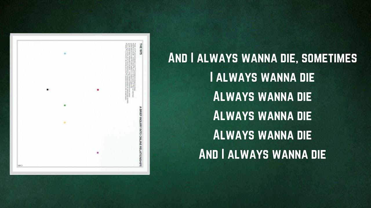 The 1975 - I Always Wanna Die Sometimes (Lyrics) background