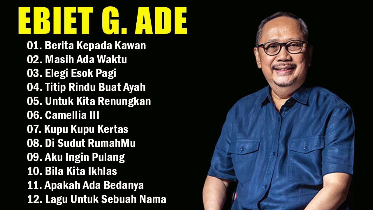 Lagu Ebiet G Ade | Berita Kepada Kawan | Ayah | Lagu Pop Lawas Nostalgia