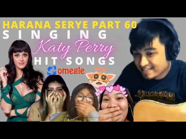 OMEGLE HARANA SERYE (PART 60) | SINGING KATY PERRY SONGS
