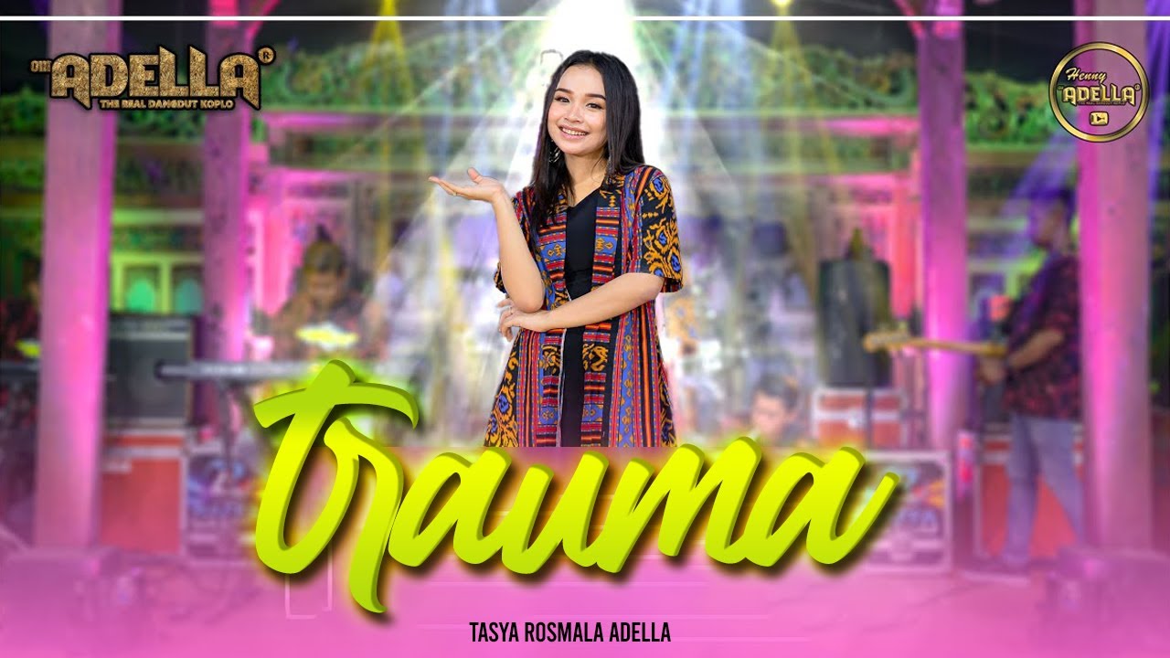 TRAUMA - Tasya Rosmala Adella - OM ADELLA