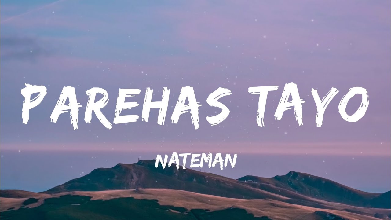 Nateman - PAREHAS TAYO (Lyrics) background