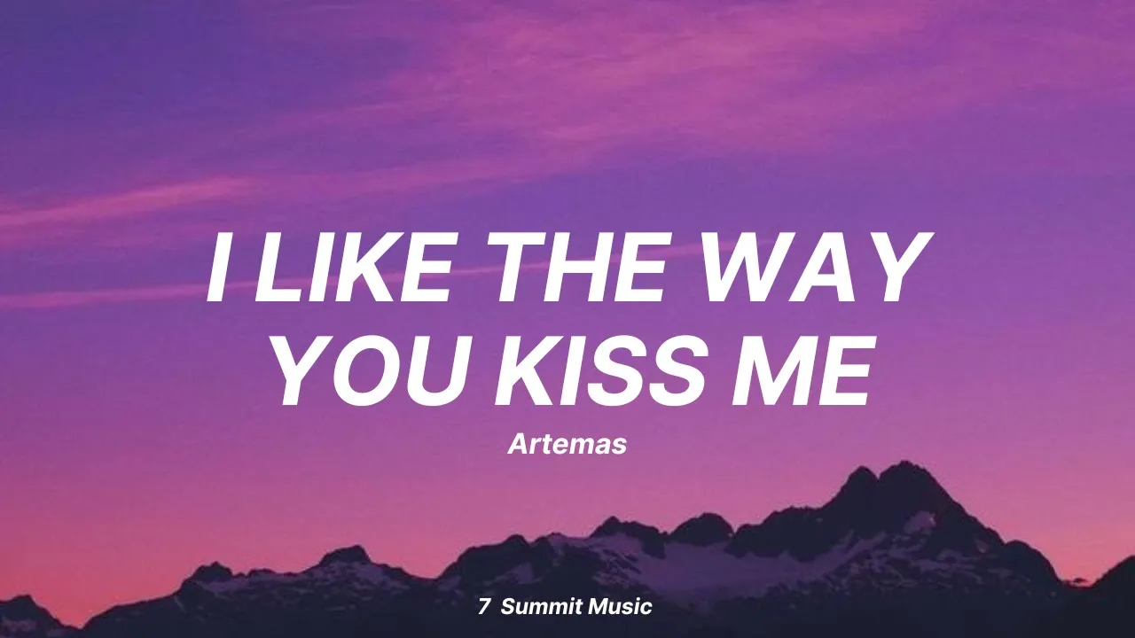'i like the way you kiss me' - Artemas (Lyrics) background