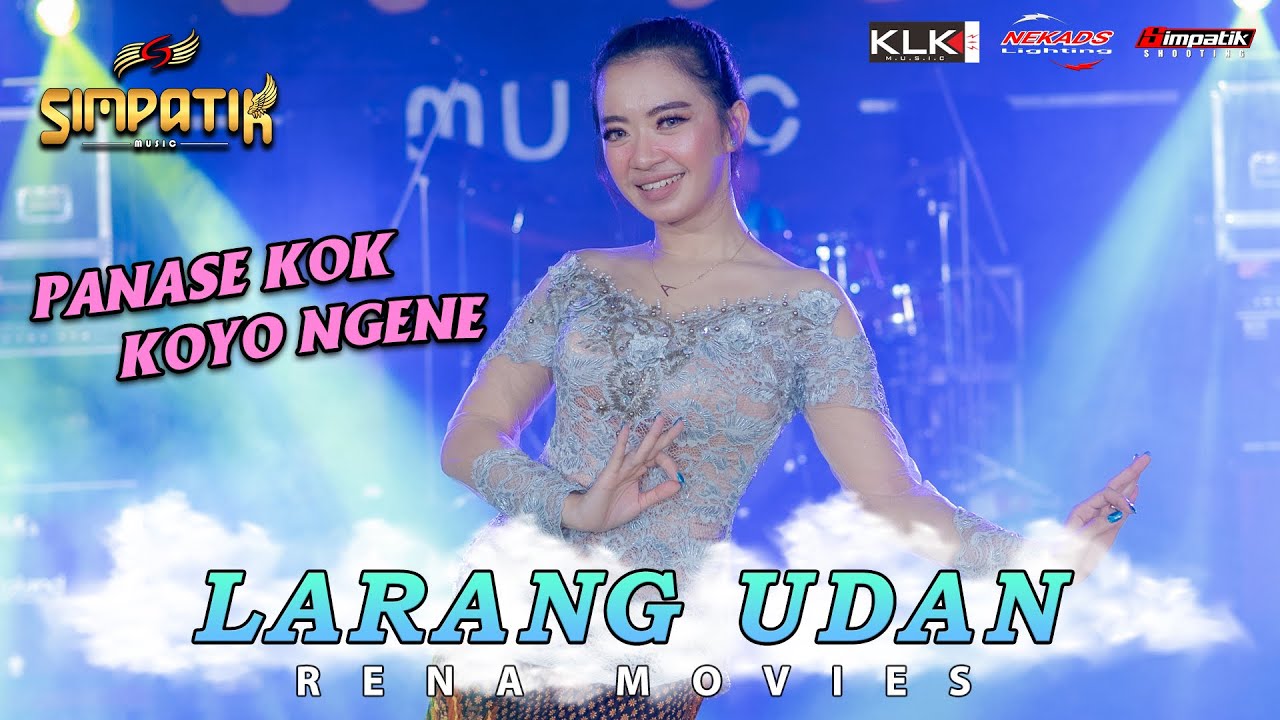 Panase Kok Koyok Ngene (Larang Udan) - Rena Movies - Simpatik Music (Official Live Music)