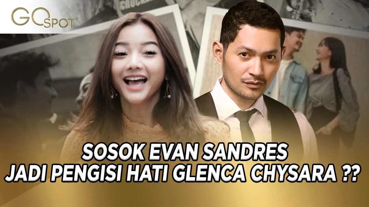 GLENCA CHYSARA Dijodohin Sama EVAN SANDRES, Ternyata Begini Respon GLENCA - GO SPOT