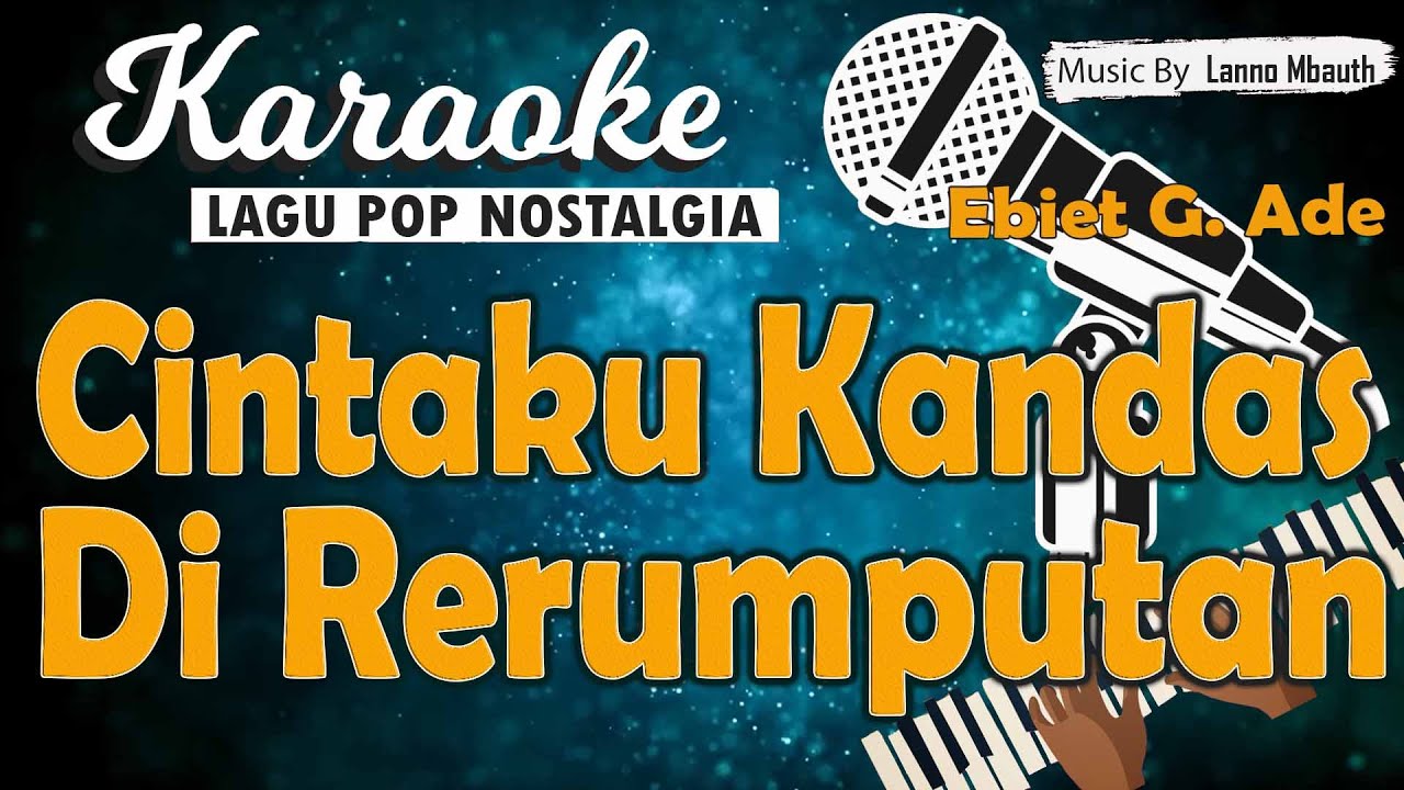 Karaoke CINTAKU KANDAS DI RERUMPUTAN - Ebiet G. Ade // Music By Lanno Mbauth background