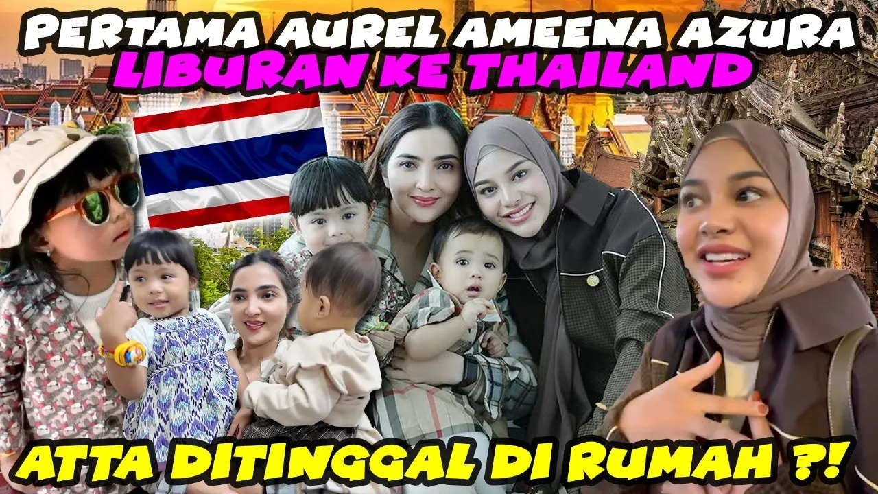 AUREL AMEENA AZURA PINDAH THAILAND, TANPA ATTA ! LIBURAN BARENG THE HERMANSYAH