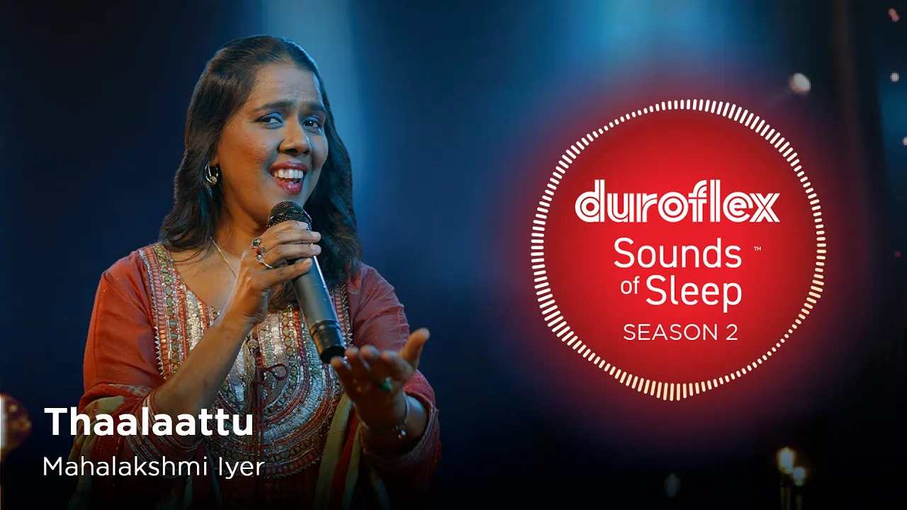 Duroflex Sounds of Sleep | Season 2 | Thaalaattu by Mahalakshmi Iyer