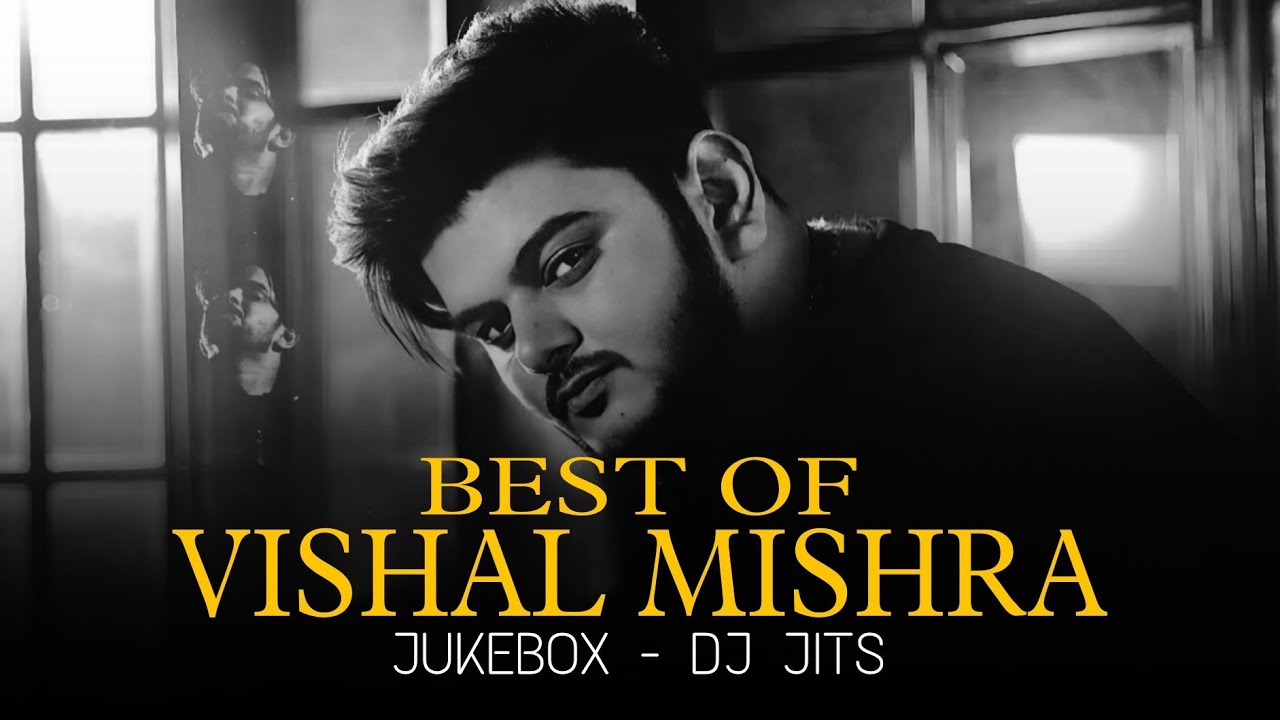 BEST OF VISHAL MISHRA | JUKEBOX | DJ JITS | ANIMAL SONG | KABIR SINGH SONG background