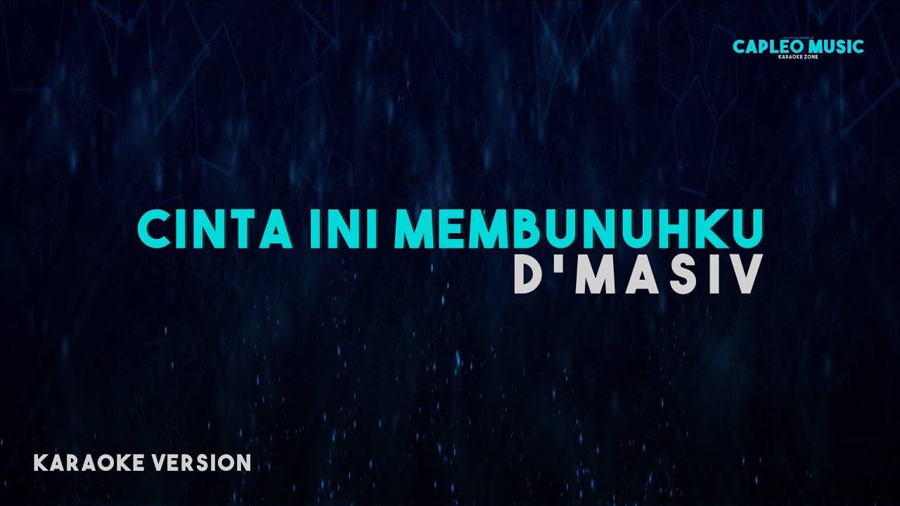 D’Masiv – Cinta Ini Membunuhku (Karaoke Version) backdrop