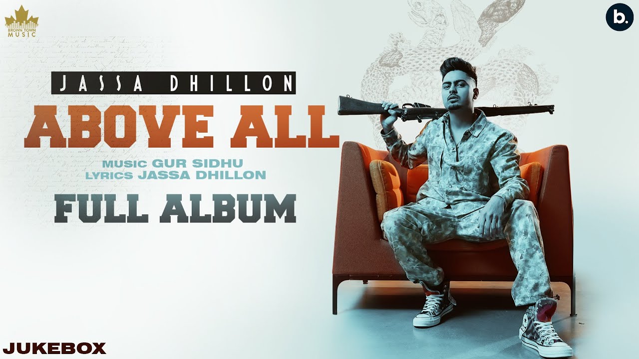 Above All (Full Album) Jassa Dhillon | Gur Sidhu | Punjabi Song 2021 | Punjabi Song