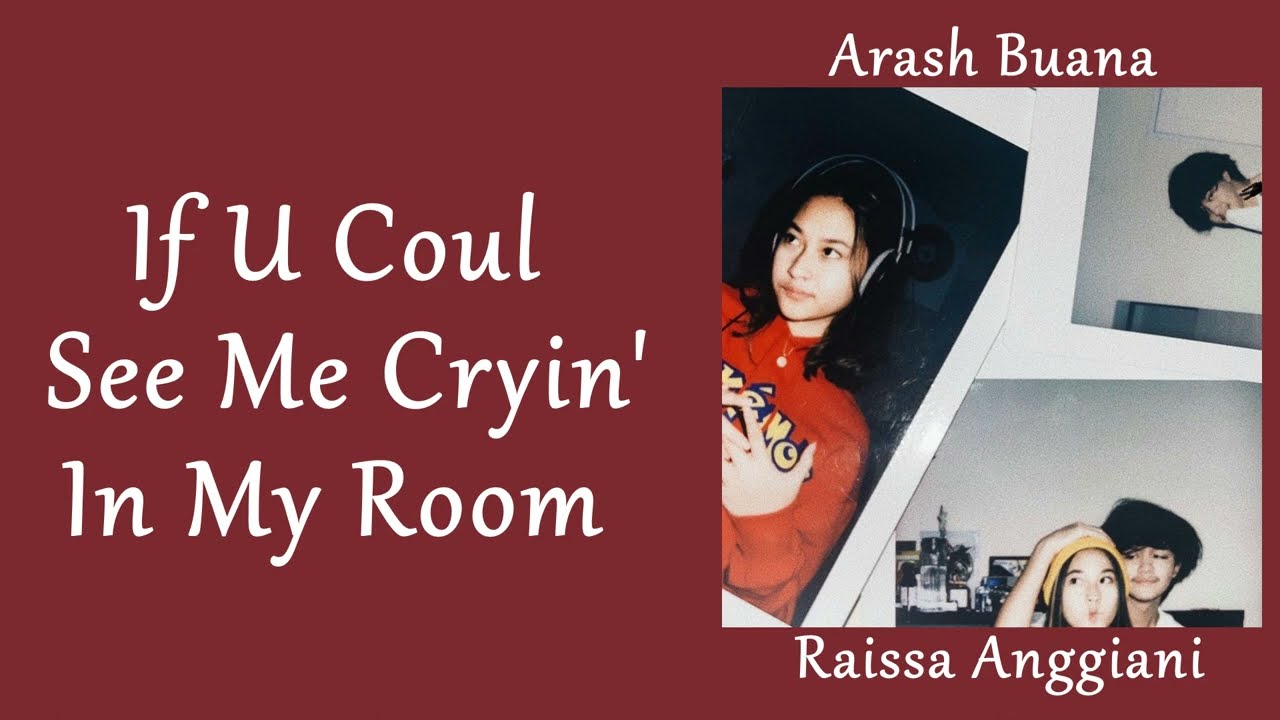 If U Could See Me Cryin' In My Room ~ Arash Buana & Raissa Anggiani (LirikTerjemahan) background