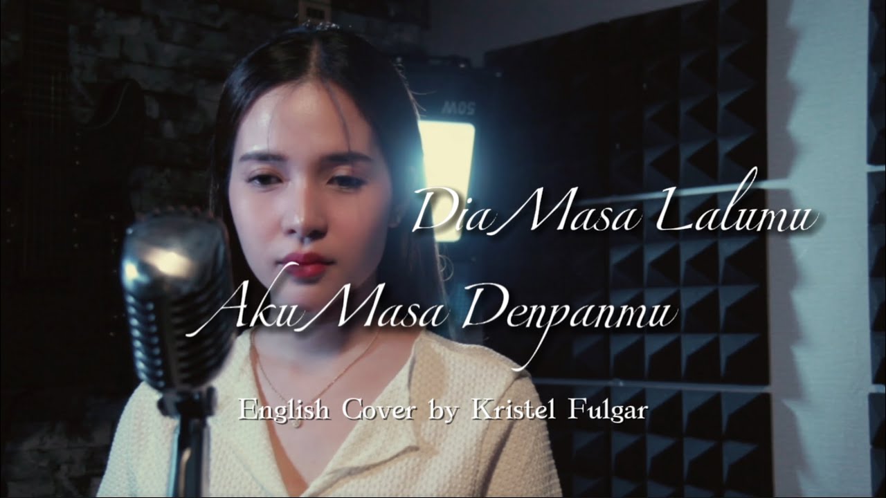 Dia Masa Lalumu, Aku Masa Depanmu (English Cover by Kristel Fulgar) background