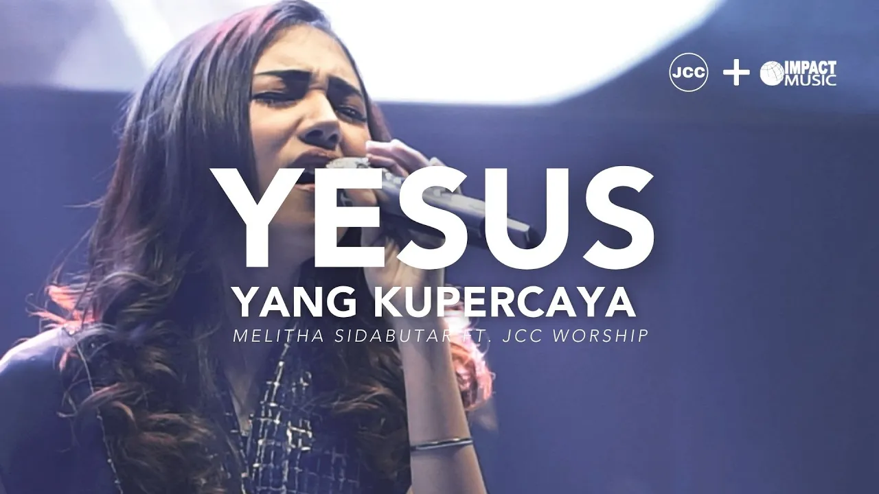 Melitha Sidabutar ft. JCC Worship - 'Yesus yang Kupercaya' (Live in Concert from JCC) | PART 1 background