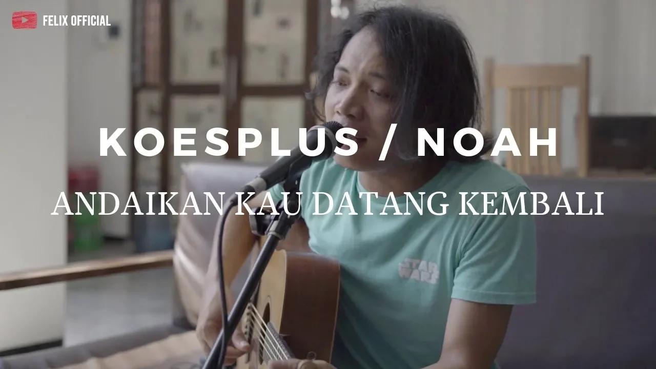 Andaikan Kau Datang Kembali - KoesPlus / Noah ( Felix Cover ) background