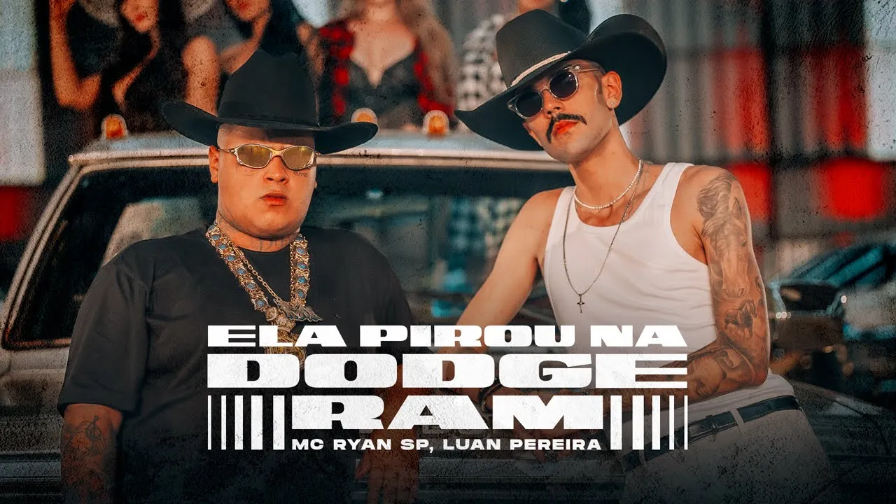 LUAN PEREIRA, @MCRyanSP - ELA PIROU NA DODGE RAM (OFICIAL) background