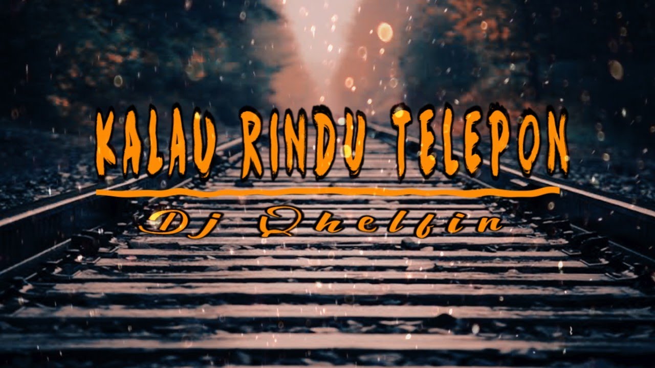 Kalau Rindu Telepon_Official Video Lirik (Dj Qhelfin) background
