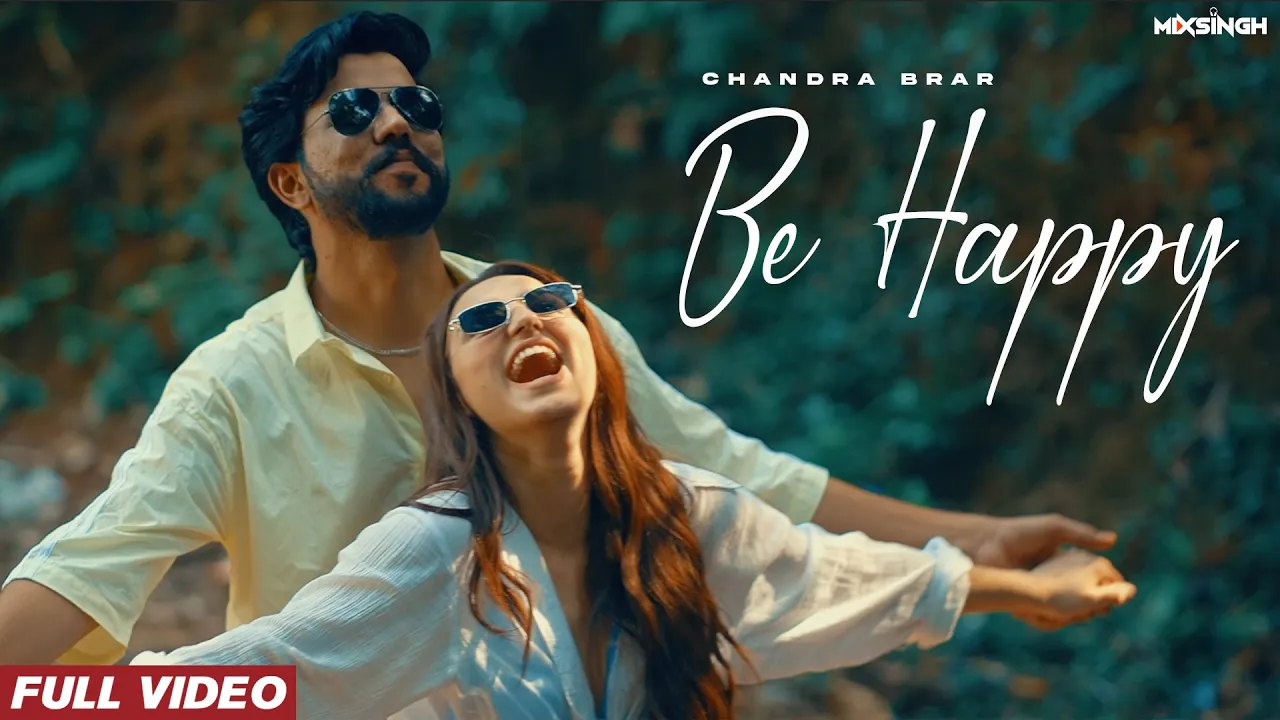 BE HAPPY (Official Video) Chandra Brar x MixSingh | From UNEXPECTED EP | New Punjabi Songs 2023 background