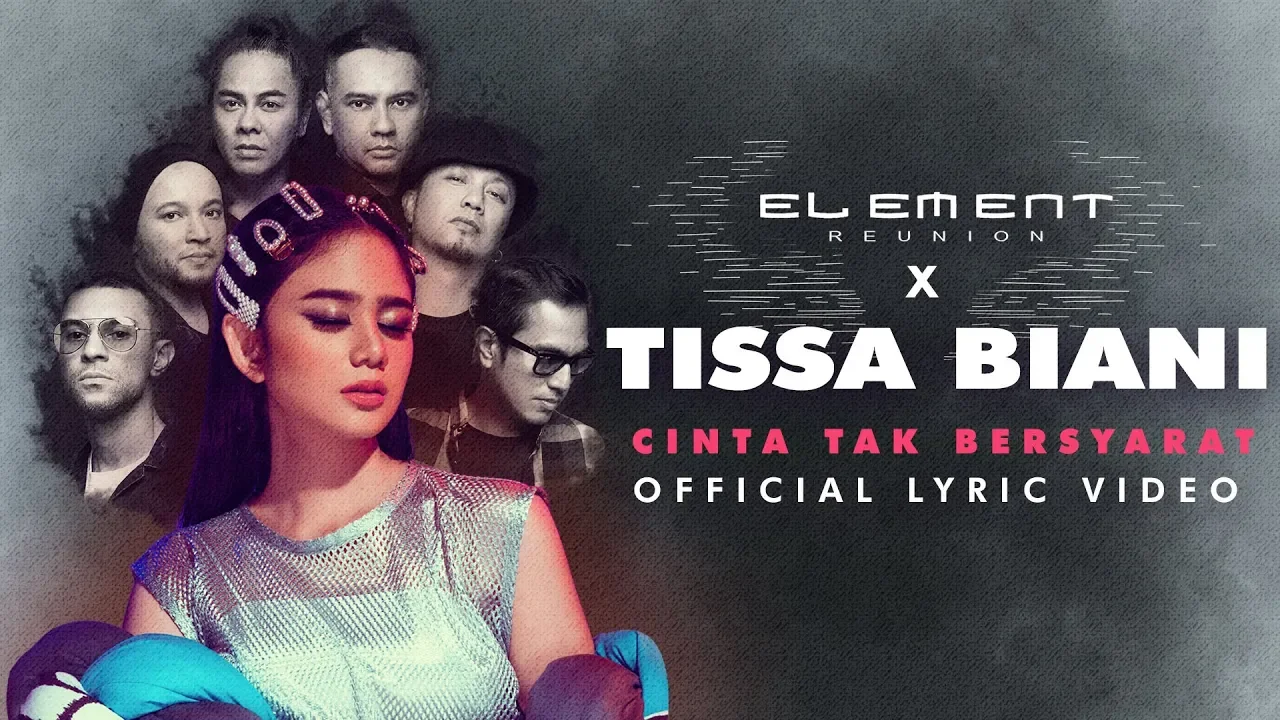 ELEMENT REUNION X TISSA BIANI - CINTA TAK BERSYARAT (Official Lyric Video) backdrop