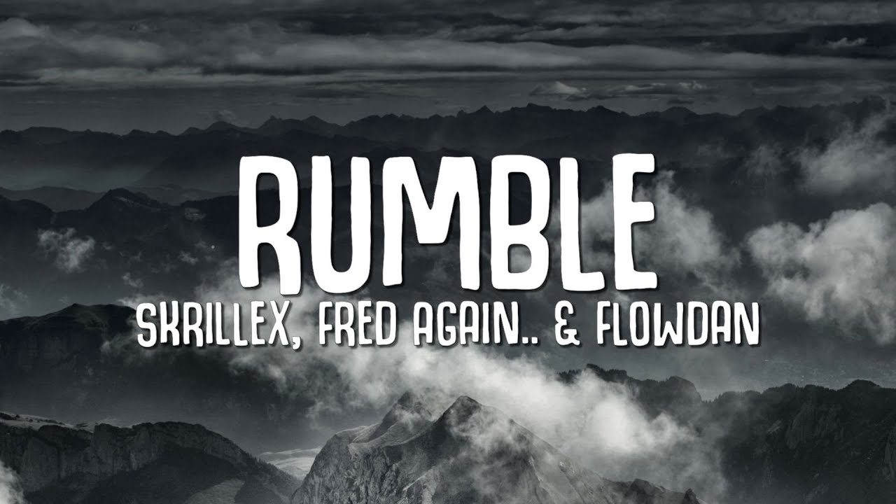 Skrillex, Fred again.. & Flowdan - Rumble (Lyrics) background