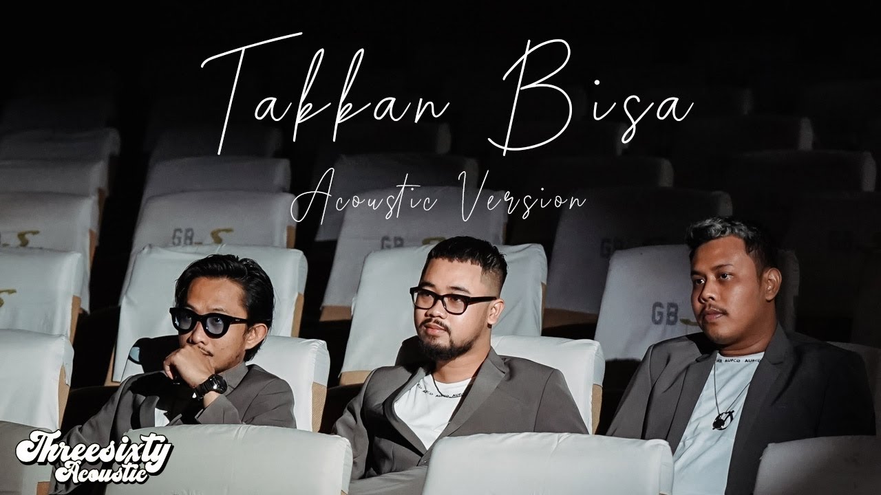 THREESIXTY - TAKKAN BISA ACOUSTIC VERSION