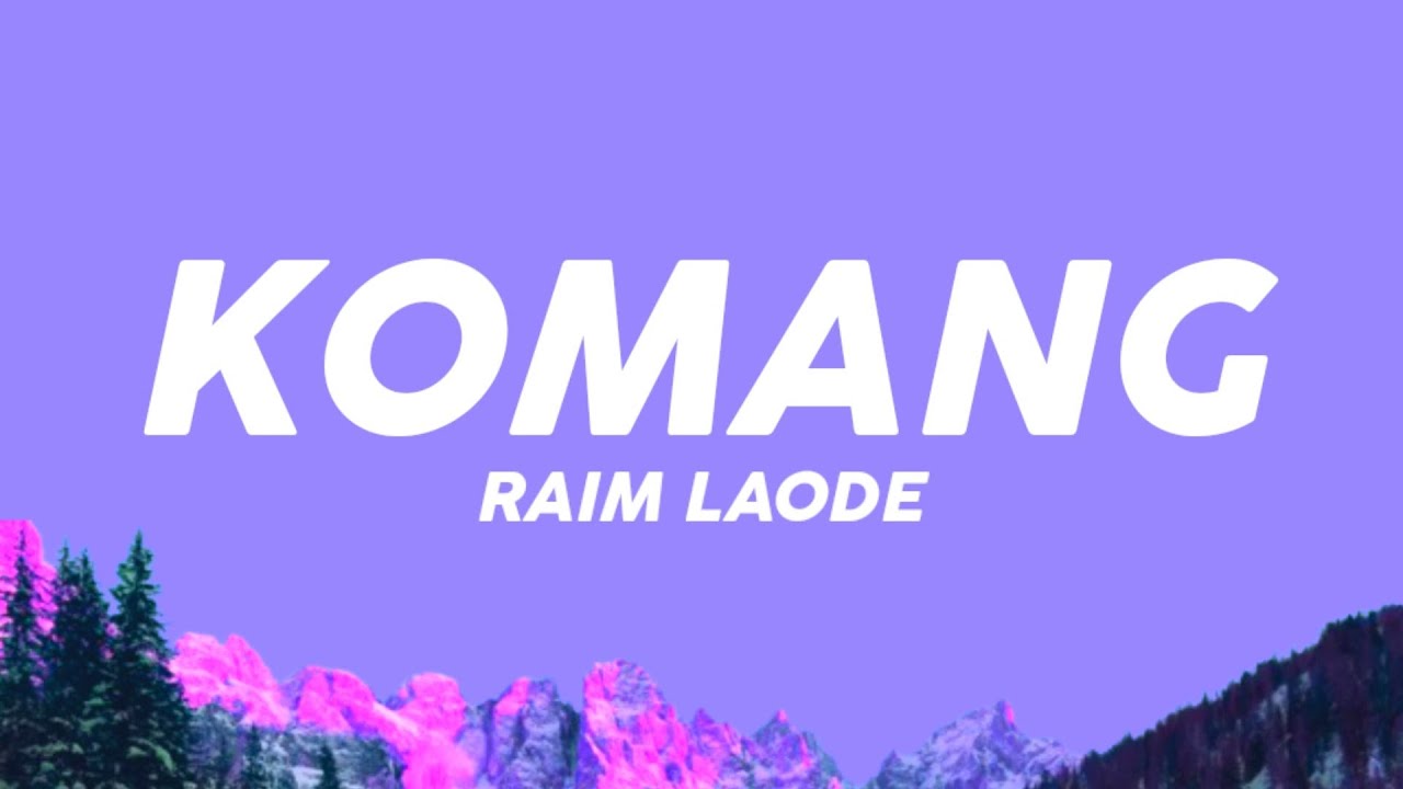 Raim Laode - Komang (Lirik Lagu)| Sebab kau terlalu indah dari sekedar kata background