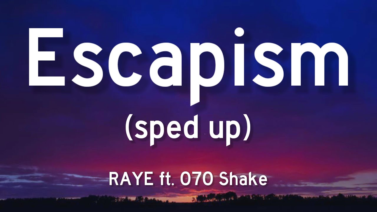 RAYE - Escapism ft. 070 Shake (sped up) Lyrics background