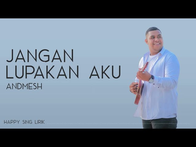 Andmesh - Jangan Lupakan Aku (Lirik) background